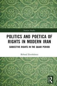 Produktbild: Politics and Poetica of Rights in Modern Iran