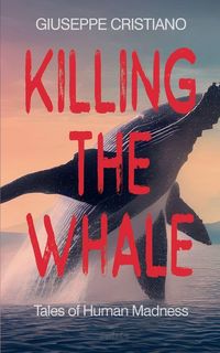 Produktbild: Killing the Whale (Tales of Human Madness)