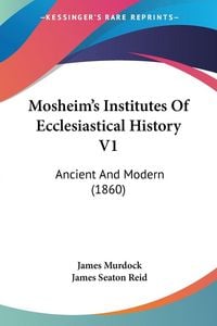 Produktbild: Mosheim's Institutes Of Ecclesiastical History V1