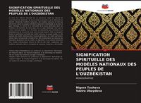 Produktbild: Signification Spirituelle des Mod&egrave;les Nationaux des Peuples De L'ouzb&eacute;kistan