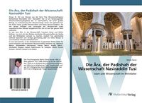 Produktbild: Die &Auml;ra, der Padishah der Wissenschaft Nasiraddin Tusi