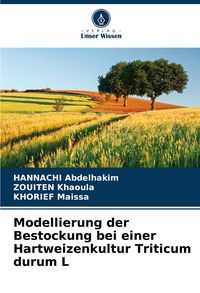 Produktbild: Modellierung der Bestockung bei einer Hartweizenkultur Triticum durum L