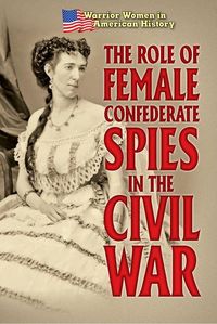 Produktbild: The Role of Female Confederate Spies in the Civil War