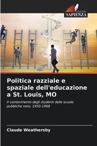 Produktbild: Weathersby, C: Politica razziale e spaziale dell'educazione