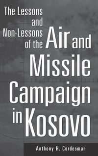 Produktbild: The Lessons and Non-Lessons of the Air and Missile Campaign in Kosovo