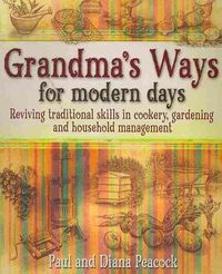 Produktbild: Grandma's Ways for Modern Days: Reviving Traditional Skills in Cookery, Gardening and Household Management