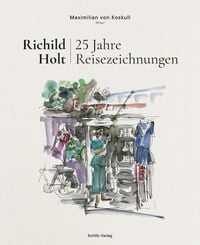 Produktbild: Richild Holt &ndash; 25 Jahre Reisezeichnungen