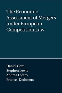Produktbild: The Economic Assessment of Mergers under European Competition Law