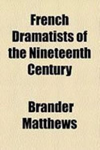 Produktbild: French Dramatists of the Nineteenth Century