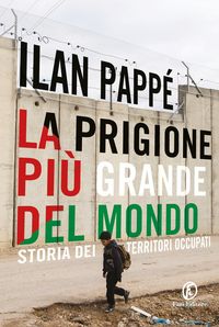 Produktbild: La prigione pi&ugrave; grande del mondo. Storia dei territori occupati