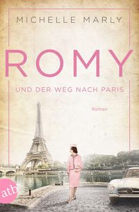 Bild vom Artikel Romy und der Weg nach Paris vom Autor Michelle Marly