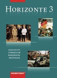 Produktbild: Horizonte 3. Schulbuch. Geschichte Gymnasium (G8). Nordrhein-Westfalen