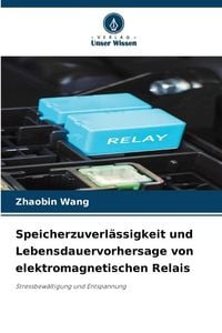 Produktbild: Speicherzuverl&auml;ssigkeit und Lebensdauervorhersage von elektromagnetischen Relais