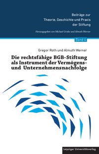 Produktbild: Die rechtsf&auml;hige BGB-Stiftung als Instrument der Verm&ouml;gens- und Unternehmensnachfolge