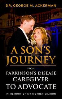 Produktbild: A Son's Journey from Parkinson's Disease Caretaker to Advocate