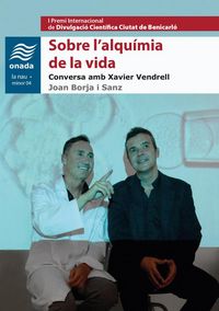 Produktbild: Sobre l'alqu&iacute;mia de la vida : Conversa amb Xavier Vendrell