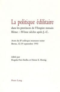 Produktbild: La politique &eacute;dilitaire dans les provinces de l'Empire romain II&egrave;me-IV&egrave;me si&egrave;cles apr&egrave;s J.-C.
