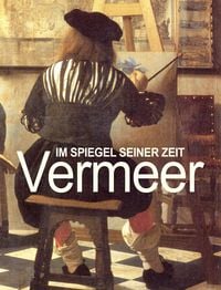 Produktbild: Vermeer - Im Spiegel seiner Zeit