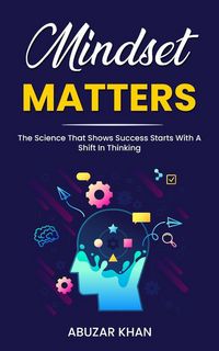 Produktbild: Mindset Matters: The Science That Shows Success Starts With A Shift In Thinking