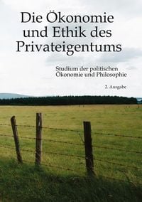 Produktbild: Die &Ouml;konomie und Ethik des Privateigentums
