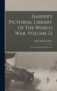 Produktbild: Harper's Pictorial Library Of The World War, Volume 12