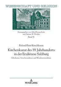 Produktbild: Kirchenkunst des 19. Jahrhunderts in der Erzdi&ouml;zese Salzburg
