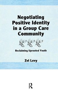 Produktbild: Negotiating Positive Identity in a Group Care Community