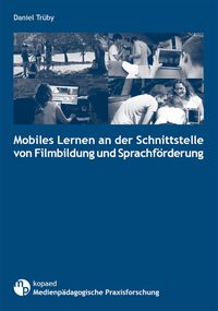 Produktbild: Mobiles Lernen an der Schnittstelle von Filmbildung und Sprachf&ouml;rderung