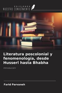 Produktbild: Literatura poscolonial y fenomenolog&iacute;a, desde Husserl hasta Bhabha