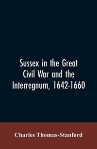 Produktbild: Sussex in the great Civil War and the interregnum, 1642-1660