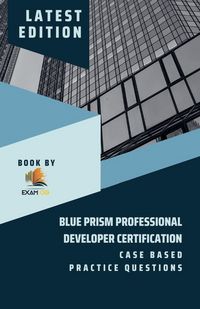 Produktbild: Blue Prism Professional Developer Certification Case Based Practice Questions - Latest Edition 2026