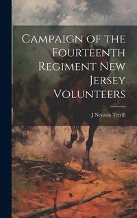 Produktbild: Campaign of the Fourteenth Regiment New Jersey Volunteers
