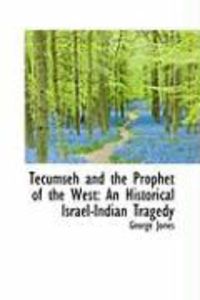 Produktbild: Tecumseh and the Prophet of the West: An Historical Israel-Indian Tragedy