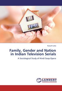 Produktbild: Family, Gender and Nation in Indian Television Serials