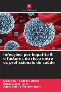 Produktbild: Infec&ccedil;&otilde;es por hepatite B e factores de risco entre os profissionais de sa&uacute;de