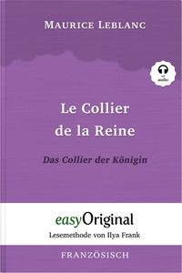 Bild vom Artikel Le Collier de la Reine / Das Collier der Königin (Buch + Audio-Online) - Lesemethode von Ilya Frank - Zweisprachige Ausgabe Französisch-Deutsch vom Autor Maurice Leblanc