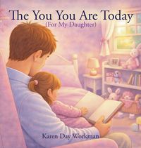 Produktbild: The You You Are Today (For My Daughter)