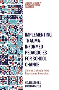 Produktbild: Implementing Trauma-Informed Pedagogies for School Change