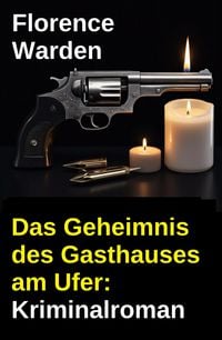 Produktbild: Das Geheimnis des Gasthauses am Ufer: Kriminalroman