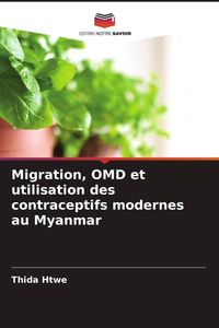 Produktbild: Migration, OMD et utilisation des contraceptifs modernes au Myanmar