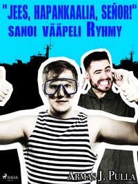 Produktbild: "Jees, hapankaalia, se&ntilde;or!" sanoi v&auml;&auml;peli Ryhmy