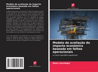Produktbild: Modelo de avalia&ccedil;&atilde;o do impacto econ&oacute;mico baseado em falhas operacionais