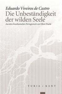 Bild vom Artikel Die Unbeständigkeit der wilden Seele vom Autor Eduardo Viveiros de Castro