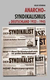 Produktbild: Anarcho-Syndikalismus in Deutschland 1933 -1945