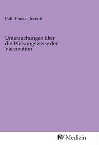 Produktbild: Untersuchungen &uuml;ber die Wirkungsweise der Vaccination