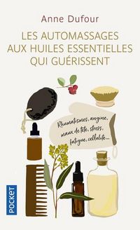 Produktbild: Les automassages aux huiles essentielles qui gu&eacute;rissent
