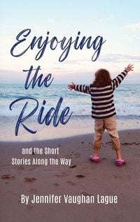Produktbild: Enjoying the Ride and the Short Stories Along the Way
