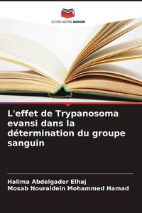 Produktbild: L'effet de Trypanosoma evansi dans la d&eacute;termination du groupe sanguin