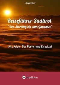 Produktbild: Reisef&uuml;hrer S&uuml;dtirol "Von Sterzing bis zum Gardasee"