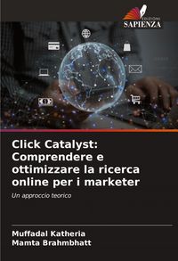 Produktbild: Click Catalyst: Comprendere e ottimizzare la ricerca online per i marketer
